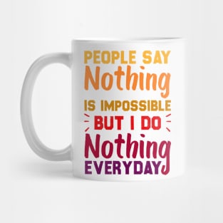 People Say Nothing Is Impossible But I Do Nothing Everyday | Funny koala sayings Mug